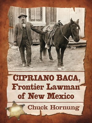 cover image of Cipriano Baca, Frontier Lawman of New Mexico